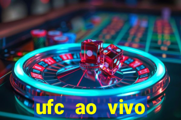 ufc ao vivo assistir online